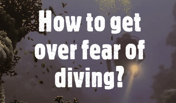 How to get over fear of diving?